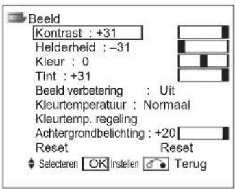 Beeld Kontast : +31 Helderheid : -31 Kleur : 0 Tint : +31 Beeld verbetering : Uit Kleurtemperatuur : Normaal Kleurtemp. regeling Achtergrondbelichting : +20 Reset Reset ◆ Selecteren OK Instellen ● Terug