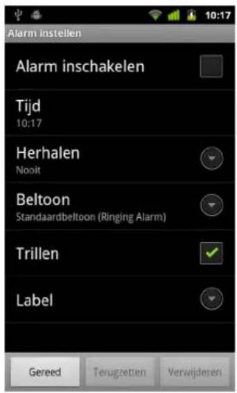 Alarm instellen Alarm inschakelen Tijd 10:17 Herhalen Noonit Beltoon Standaardbeltoon (Ringing Alarm) Trillen Label Gereed Terugzetten Verwijderen