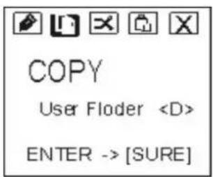 COPY User Floder ENTER -> [SURE]