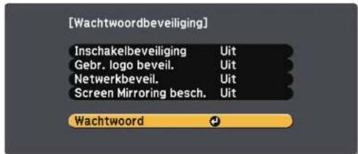 [Wachtwoordbeveiliging] Inschakelbeveiliging: Uit Gebr. logo beveil.: Uit Netwerkbeveil.: Uit Screen Mirroring besch.: Uit Wachtwoord