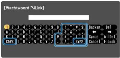 [Wachtwoord PJLink] CAPS ! " # $ / : SYM2 Backsp Del ← → Space AllDel Cancel Finish