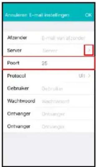 Annuleren E-mail instellingen OK Afzender E-mail van afzonder Server Server > Poort 25 Protocol UH > Gebruiker Gebruiker Wachtwoord Wachtwoord Ontvanger Ontvanger Ontvanger Ontvanger