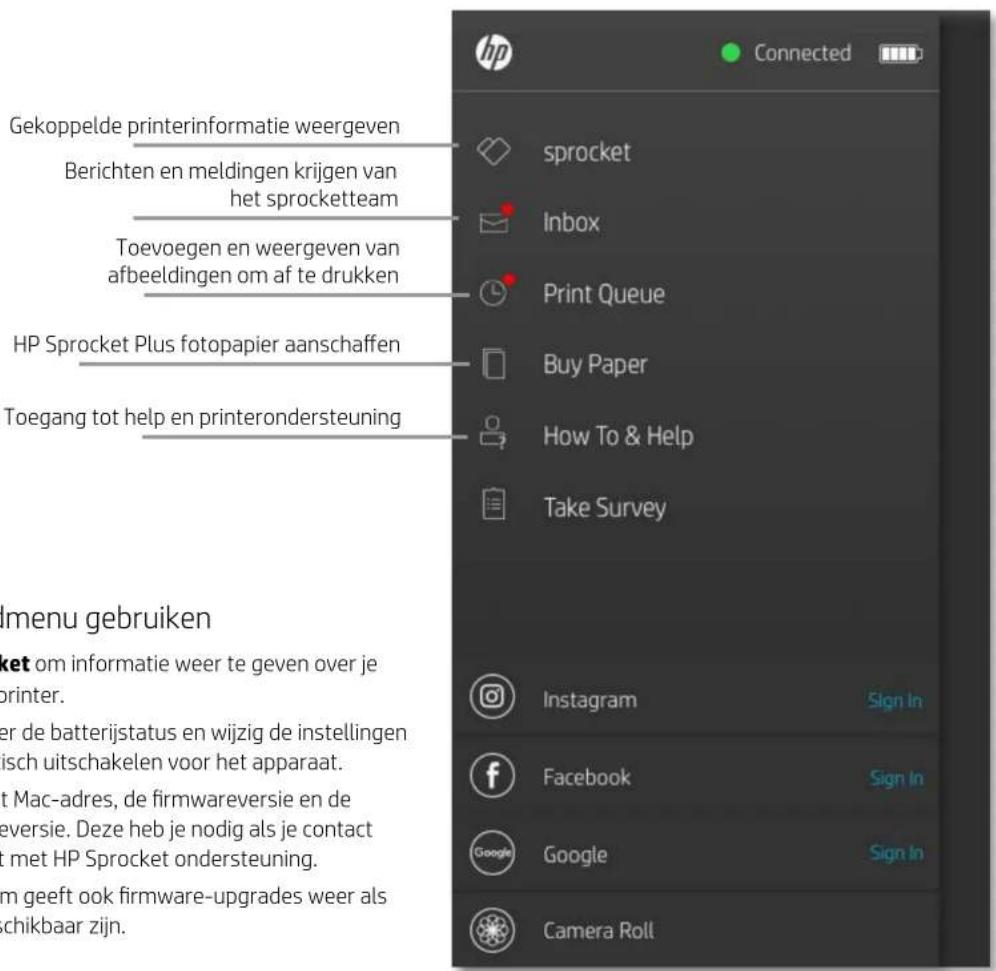 Gekoppelde printerinformatie weergeven Berichten en meldingen krijgen van het sprocketteam Toevoegen en weergeven van afbeeldingen om af te drukken HP Sprocket Plus fotopapier aanschaffen Toegang tot help en printerondersteuning sprocket Inbox Print Queue Buy Paper How To & Help Take Survey lmenu ge…