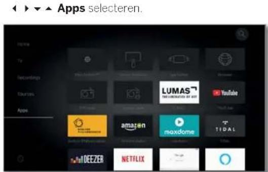 Apps selecteren. Home TV Recordings Courta Apps LUMAS THE LUMAS OF 2017 YouTube amazon maxdome TIDAL DEEZER NETFLIX
