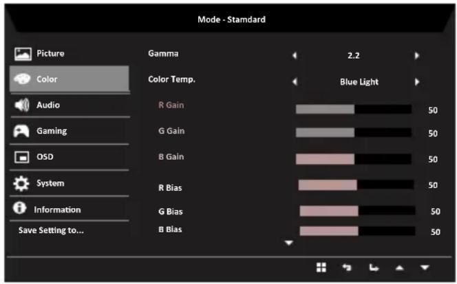 Mode - Standard Picture Color Audio Gaming OSD System Information Save Setting to... Gamma Color Temp. 2.2 Blue Light R Gain 50 G Gain 50 B Gain 50 R Bias 50 G Bias 50 B Bias 50