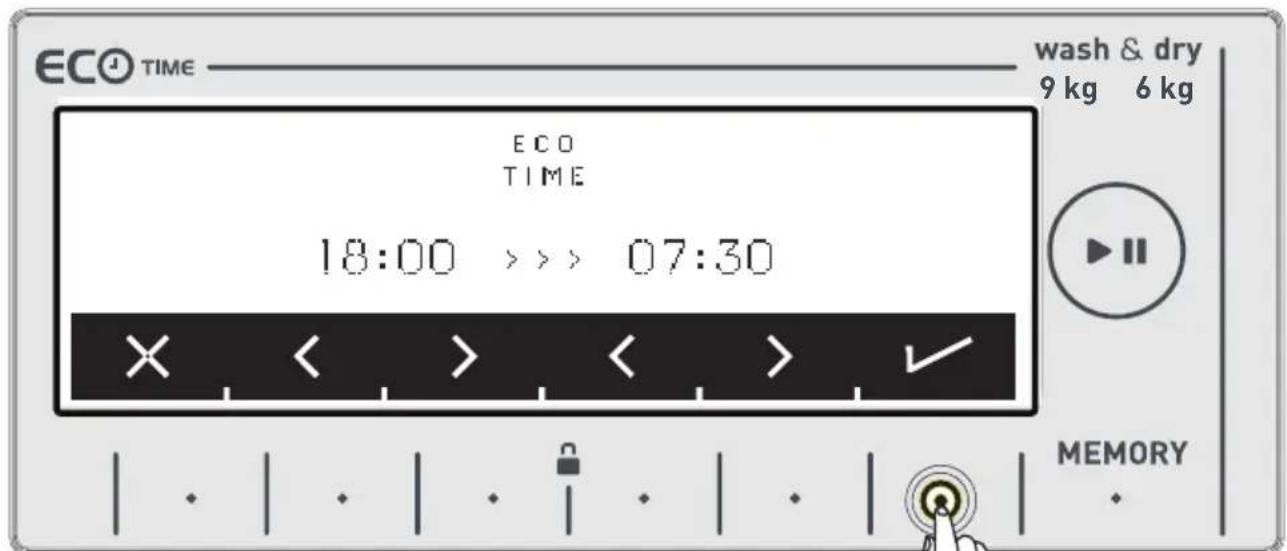 ECO TIME ECO TIME 18:00 >>> 07:30 × < > < > ✓ wash & dry 9 kg 6 kg MEMORY