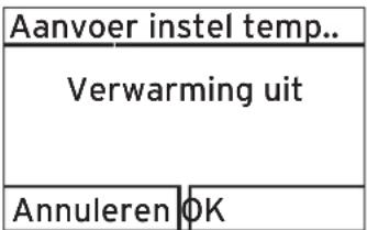 Aanvoer instel temp.. Verwarming uit Annuleren OK