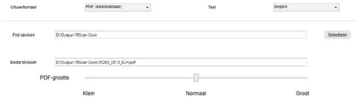 Uitvoerformaat PDF (doorzoekbaar) Teel English Pod opslaan D:\Output IRScan Desk Bestandensam D:\Output IRScan Desk\VIDEO_0013_SCH.pdf PDF-grootte Klein Normaal Groot