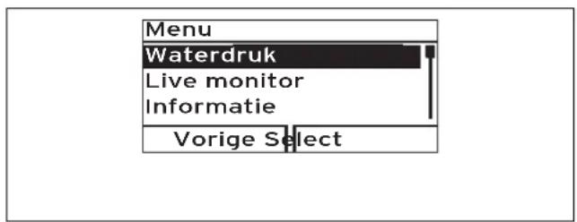 Menu Waterdruk Live monitor Informatie Vorige Select