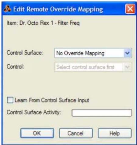 Edit Remote Override Mapping Item: Dr. Octo Rex 1 - Filter Freq Control Surface: No Override Mapping Control: Select control surface first □ Learn From Control Surface Input Control Surface Activity: OK Cancel Help