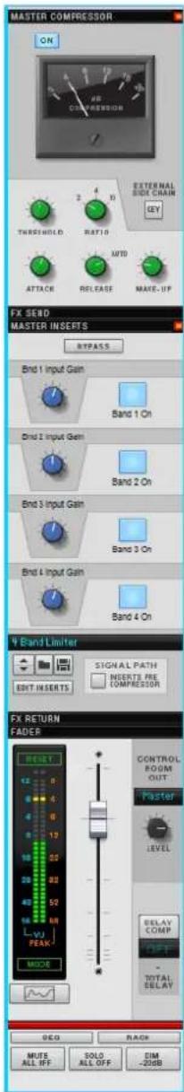 MASTER COMPRESSOR ON OFF COMPRESSION 3 4 5 2 3 4 THRESHOLD RATIO AUTO ATTACH RELEASE MATE-UP EXTERNAL SIDE CHAIN KEY FX SERD MASTER INSERTS RIPPASS Bnd 1 Input Gain Band 1 On Bnd 2 Input Gain Band 2 On Bnd 3 Input Gain Band 3 On Bnd 4 Input Gain Band 4 On Band Limiter SIGNAL PATH EORT INSERTS NEERTS PRE COMPRESSOR FX RETURN FADER RESET CONTROL FOGM OUT: Master LEVEL DELAY COMP TOTAL DELAY MUTE ALL IFF SOLO ALL OFF RACK -20dB
