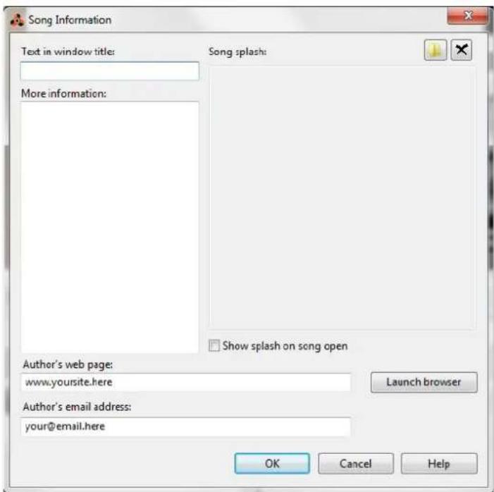 Song Information Text in window title: More information: Song splash: Show splash on song open Author's web page: www.yoursite.here Author's email address: your@email.here Launch browser OK Cancel Help
