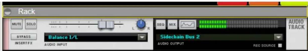 Rack MUTE SOLO BYPASS INSERTFX Balance 1/L AUDIO INPUT L R SEQ MIX Sidechain Bus 2 AUDIO OUTPUT REC SOURCE AUDIO TRACK