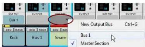 OUTPUT BUST 1 SEQ RACK BEG RACK BEG RAC Kick Bus 1 Snare New Output Bus Ctrl+G Bus 1 ✓ Master Section