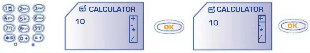 CALCULATOR 10 + - * / OK CALCULATOR 10 + - * / OK