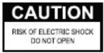 CAUTION RISK OF ELECTRIC SHOCK DO NOT OPEN