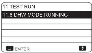 11 TEST RUN 11.6 DHW MODE RUNNING ENTER