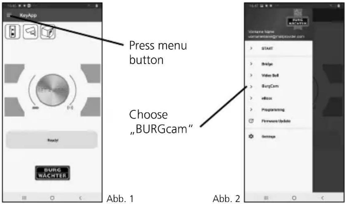 Press menu button Choose „BURGcam“ Abb. 1 Abb. 2