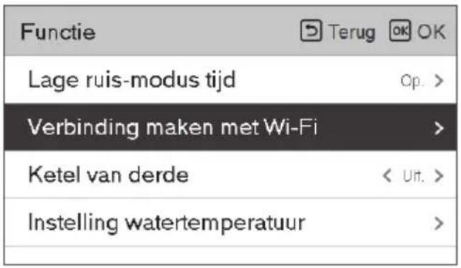Functie Terug OK OK Lage ruis-modus tijd Op. > Verbinding maken met Wi-Fi > Ketel van derde < Uit. > Instelling watertemperatuur >
