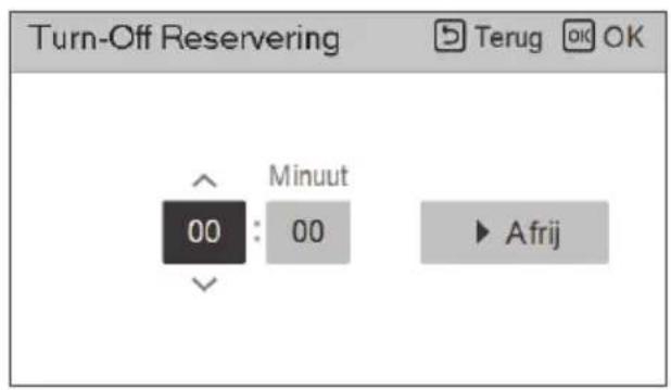 Turn-Off Reservering Terug OK 00 : 00 Minuut Afrij