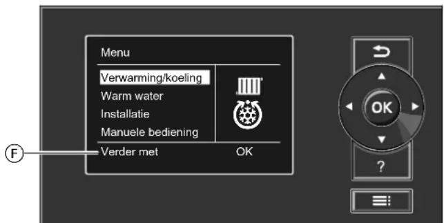 Menu Verwarming/koeling Warm water Installatie Manuele bediening Verder met OK
