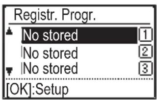 Registrar. Progr. No stored 1 No stored 2 No stored 3 [OK]:Setup