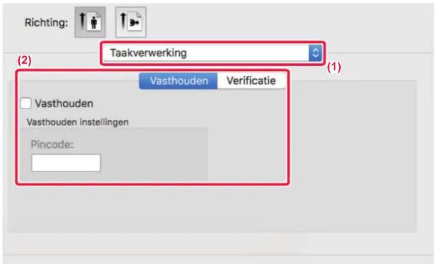 Richting: Taakverwerking (2) Vasthouden Verificatie Vasthouden Vasthouden instellingen Pincode:
