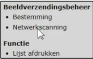 Beeldverzendingsbeheer • Bestemming • Netwerkscanning Functie • Lijst afdrukken