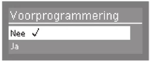 Voorprogrammering Nee ✓ Ja