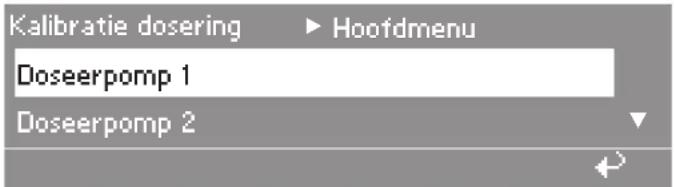 Kalibratie dosering ▶ Hoofdmenu Doseerpomp 1 Doseerpomp 2