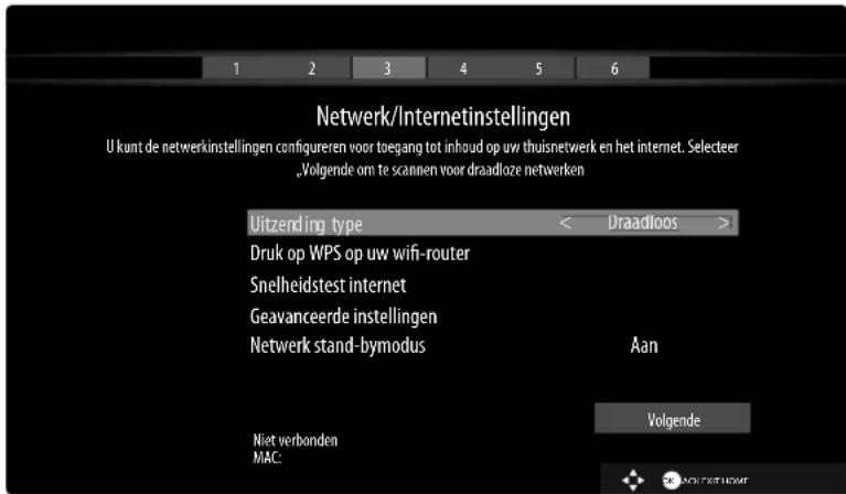 1 2 3 4 5 6 Netwerk/Internetinstellingen U kunt de netwerkinstellingen configurer voor toegang tot inhoud op uw thuisnetwerk en het internet. Selecteer „Volgende om te scannen voor draadloze netwerken Uitzending type < Draadloos > Druk op WPS op uw wifi-router Snelheidstest internet Geavanceerde instellingen Netwerk stand-bymodus Aan Niet verbonden MAC: Volgende