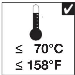 ≤ 70°C ≤ 158°F