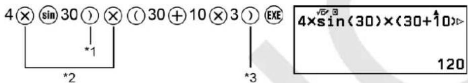 4× sin 30) × (30+10×3) EXE *1 *2 *3 4×sin(30)×(30+10)> 120