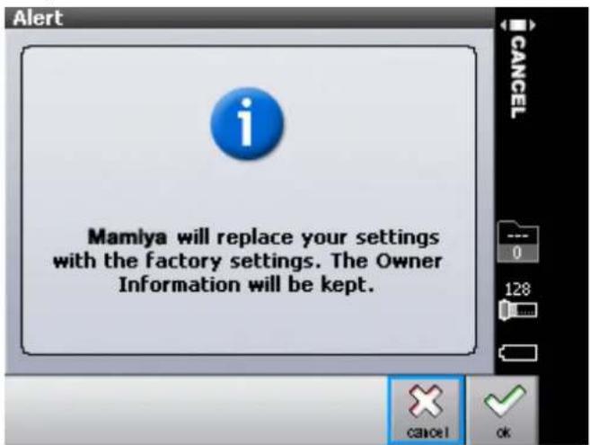 Mamiya will replace your settings with the factory settings. The Owner Information will be kept.
