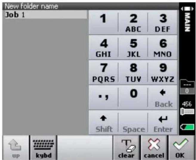 New folder name Job 1 1 2 3 ABC DEF 4 5 6 GHI JKL MNO 7 8 9 PQRS TUY WXYZ • , 0 ← Back ↑ ← Shift Space Enter up kybd T clear Cancel OK MAIN 0 456