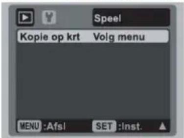 Speel Kopie op krt Volg menu MENU :AfsI SET :Inst.