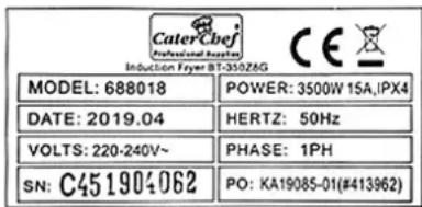 CaterChef Professional Boxton Induction Fryer BT-350ZAG MODEL: 688018 POWER: 3500W 15A,IPX4 DATE: 2019.04 HERTZ: 50Hz VOLTS: 220-240V~ PHASE: 1PH SN: C451904062 PO: KA19085-01(#413962)