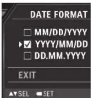 DATE FORMAT □ MM/DD/YYYY ▶ ✓ YYYY/MM/DD □ DD.MM.YYYY EXIT ▲▼SEL ●SET
