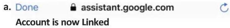 a. Done assistant.google.com Account is now Linked