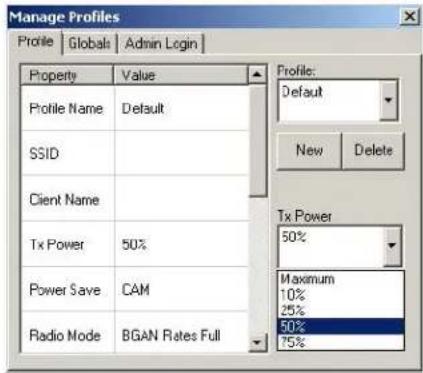 Manage Profiles Profile | Globals | Admin Login | Property Value Profile Name Default SSID Client Name Tx Power 50% Power Save.CAM Radio Mode.BGAN Rates Full Profile: Default New Delete Tx Power 50% Maximum 10% 25% 50% 75%