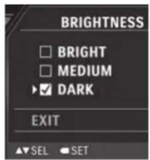 BRIGHTNESS □ BRIGHT □ MEDIUM ▶ DARK EXIT ▲▼SEL ● SET