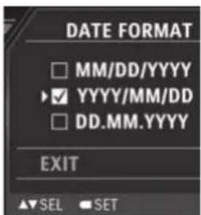 DATE FORMAT □ MM/DD/YYYY ▶ ✓ YYYY/MM/DD □ DD.MM.YYYY EXIT ▲▼ SEL ● SET