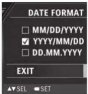 DATE FORMAT □ MM/DD/YYYY ✓ YYYY/MM/DD □ DD.MM.YYYY EXIT ▲▼ SEL SET
