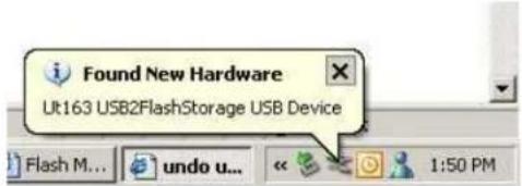 Found New Hardware Ut163 USB2FlashStorage USB Device Flash M... undo u... 1:50 PM