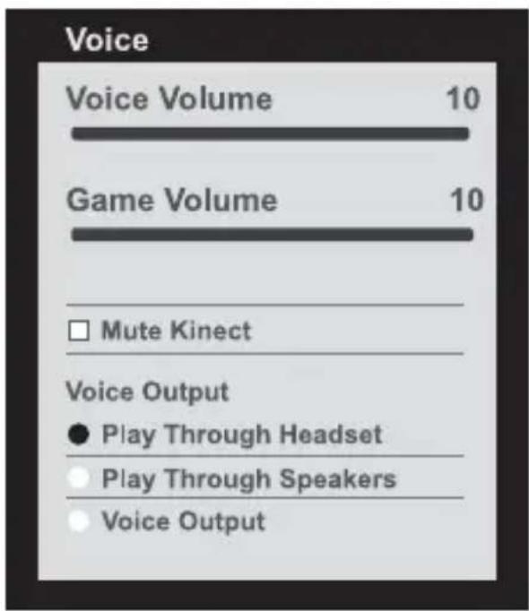 Voice Voice Volume 10 Game Volume 10 □ Mute Kinect Voice Output ● Play Through Headset ○ Play Through Speakers ● Voice Output