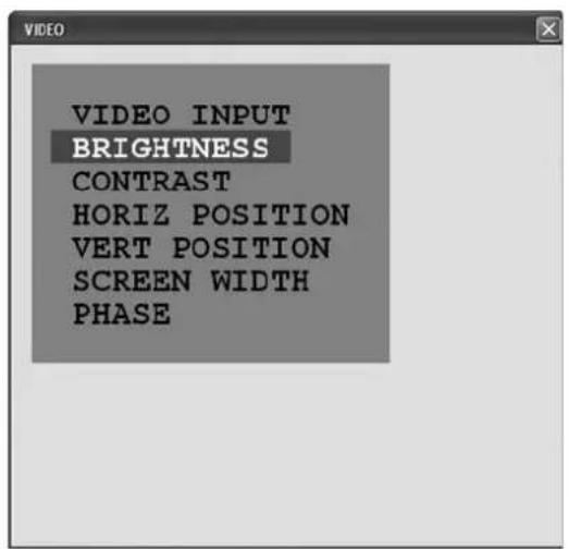 VIDEO INPUT BRIGHTNESS CONTRAST HORIZ POSITION VERT POSITION SCREEN WIDTH PHASE