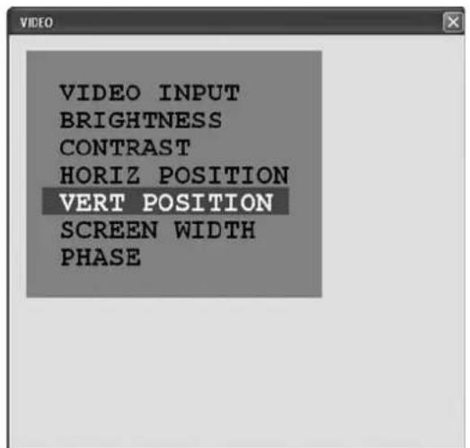 VIDEO INPUT BRIGHTNESS CONTRAST HORIZ POSITION VERT POSITION SCREEN WIDTH PHASE