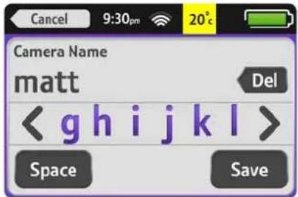 Cancel 9:30pm 20°C Camera Name matt Del < g h i j k l > Space Save