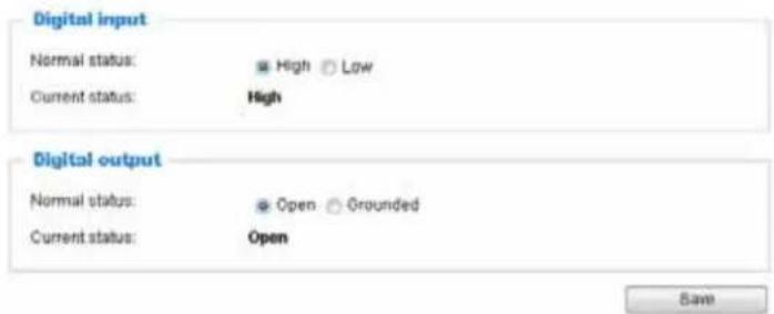 Digital input Normal status: High Low Current status: High Digital output Normal status: Open Grounded Current status: Open Save