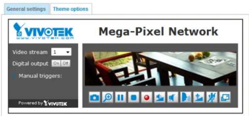 General settings Theme options VIVOTEK www.vivotek.com Video stream 1 Digital output On Off Manual triggers: Powered by VIVOTEK Mega-Pixel Network